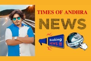 Times of Andhra: Delivering Unbiased News and Insight Since 2020