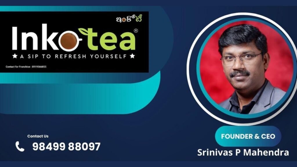 “InkoTea: Srinivas P Mahendra’s Journey of Delivering Handmade, Authentic, and Aromatic Indian Teas with Pride”